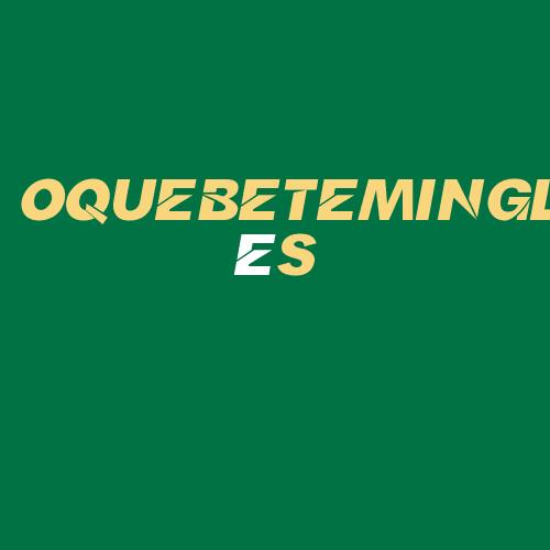 Logo da OQUEBETEMINGLêS